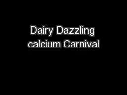  Dairy Dazzling  calcium Carnival