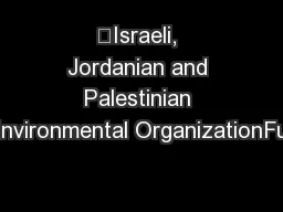 •Israeli, Jordanian and Palestinian Environmental OrganizationFur