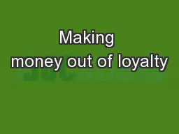 Making money out of loyalty