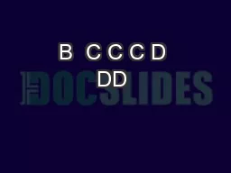  B  C C C D  DD 