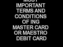 MOST IMPORTANT TERMS AND CONDITIONS OF ING MASTER CARD OR MAESTRO DEBIT CARD