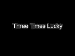 Three Times Lucky