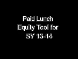 Paid Lunch Equity Tool for SY 13-14