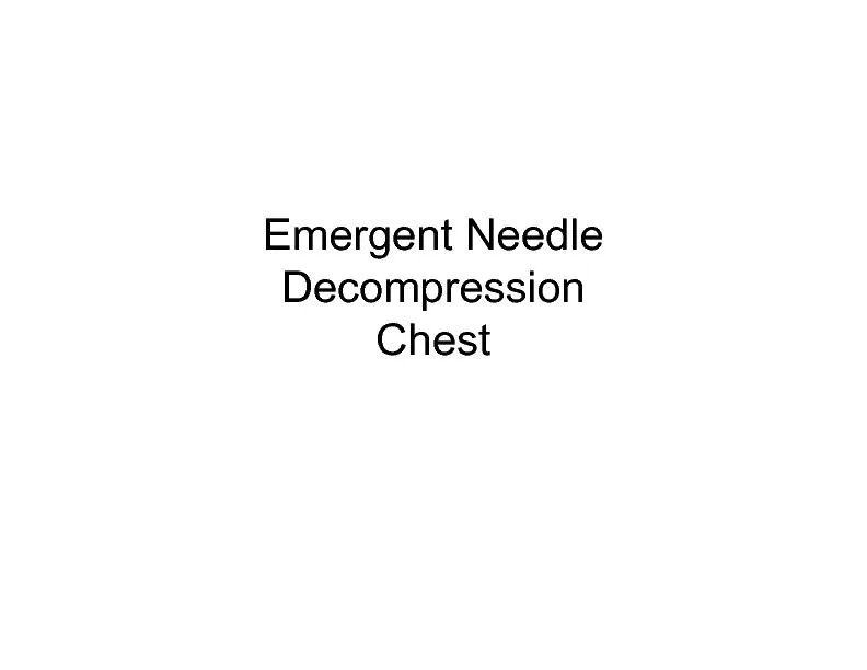 Emergent Needle Decompression chest