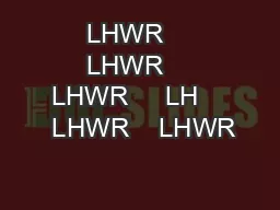 LHWR    LHWR    LHWR     LH     LHWR    LHWR