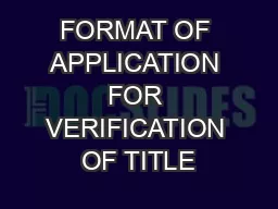 FORMAT OF APPLICATION FOR VERIFICATION OF TITLE