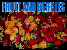 FRUIT AND BERRIES