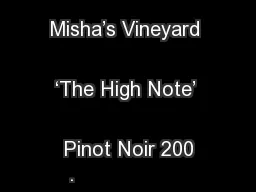 Misha’s Vineyard ‘The High Note’ Pinot Noir 200
.