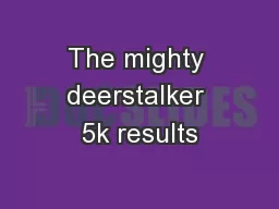 The mighty deerstalker 5k results