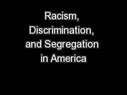 Racism, Discrimination, and Segregation in America