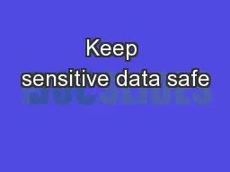 Keep sensitive data safe