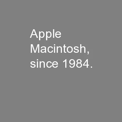 Apple Macintosh, since 1984.