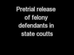 Pretrial release of felony defendants in state coutts