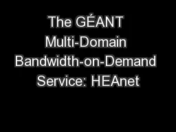 The GÉANT Multi-Domain Bandwidth-on-Demand Service: HEAnet