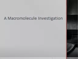 A Macromolecule Investigation