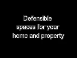 Defensible spaces for your home and property