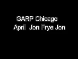GARP Chicago  April  Jon Frye Jon