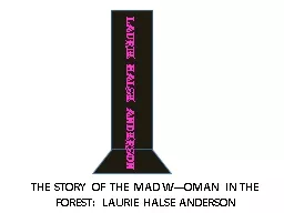 THE STORY OF THE MAD W---OMAN IN THE FOREST: LAURIE HALSE A