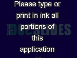 General Instructions for all Applicants Please type or print in ink all portions of this