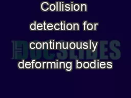 Collision detection for continuously deforming bodies