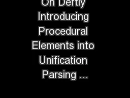 On Deftly Introducing Procedural Elements into Unification Parsing ...