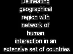 Delineating geographical region with network of human interaction in an extensive set of countries