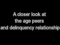 A closer look at the age peers and delinquency relationship