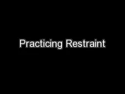 Practicing Restraint