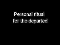 Personal ritual for the departed