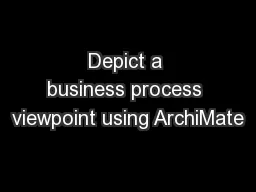 Depict a business process viewpoint using ArchiMate