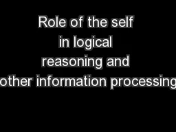 Role of the self in logical reasoning and other information processing