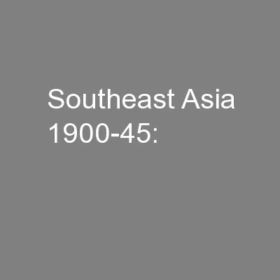 Southeast Asia 1900-45: