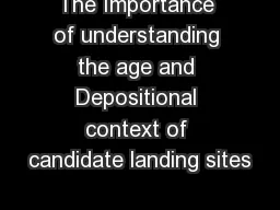 The Importance of understanding the age and Depositional context of candidate landing