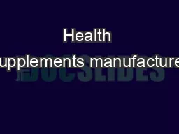 Health supplements manufacturer