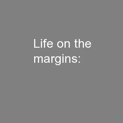 Life on the margins: