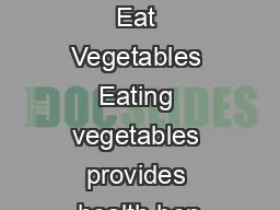      Why Is it Important to Eat Vegetables Eating vegetables provides health ben