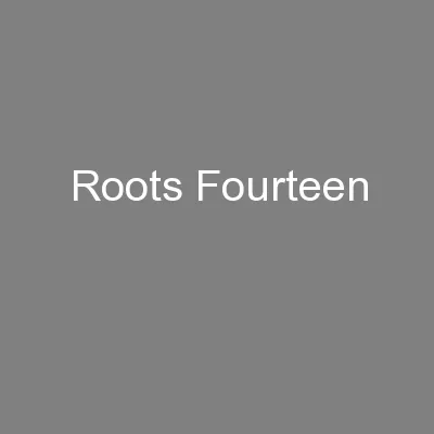Roots Fourteen