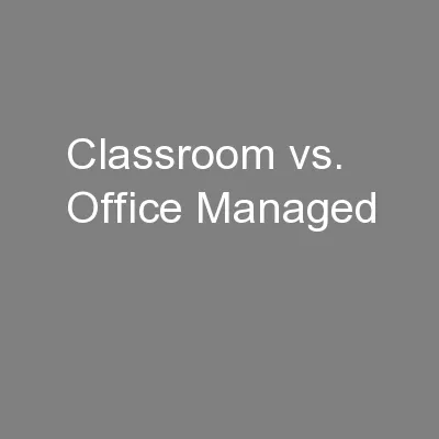 Classroom vs. Office Managed