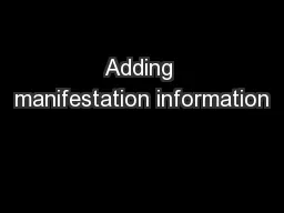 Adding manifestation information