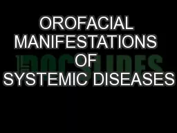 OROFACIAL MANIFESTATIONS OF SYSTEMIC DISEASES