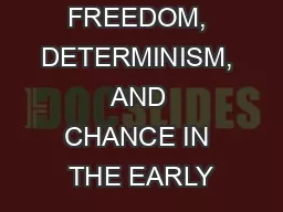 FREEDOM, DETERMINISM, AND CHANCE IN THE EARLY
