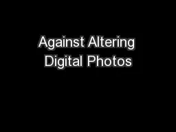 Against Altering Digital Photos