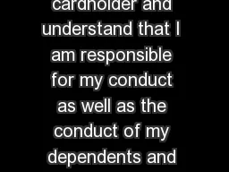 I am the authorized ID cardholder and understand that I am responsible for my conduct