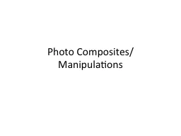 Photo Composites/Manipulations