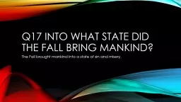 Q17 Into what state did the fall bring mankind?