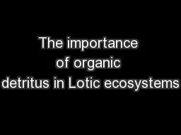 The importance of organic detritus in Lotic ecosystems