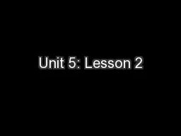 Unit 5: Lesson 2