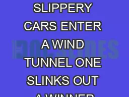 comparo FIVE SLIPPERY CARS ENTER A WIND TUNNEL ONE SLINKS OUT A WINNER