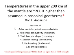 Temperatures in the upper 200 km of the mantle are ~200 K h