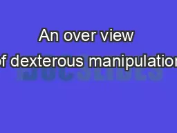 An over view of dexterous manipulation